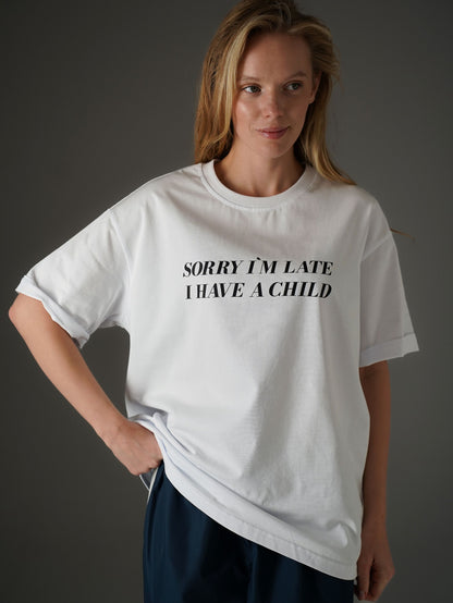 Футболка «Sorry I’m late I have a child»